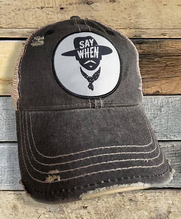 Say When Trucker Hat