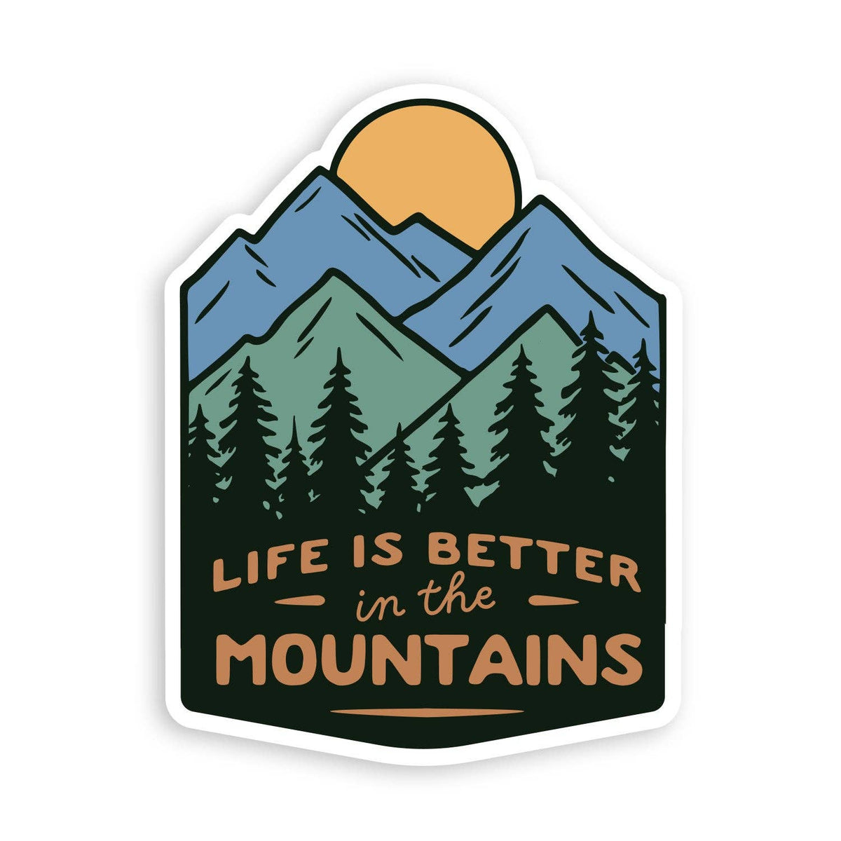 Life is Better In The Mountains Sticker