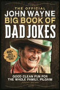 John Wayne Big Book of Dad Jokes: Family Fun Edition