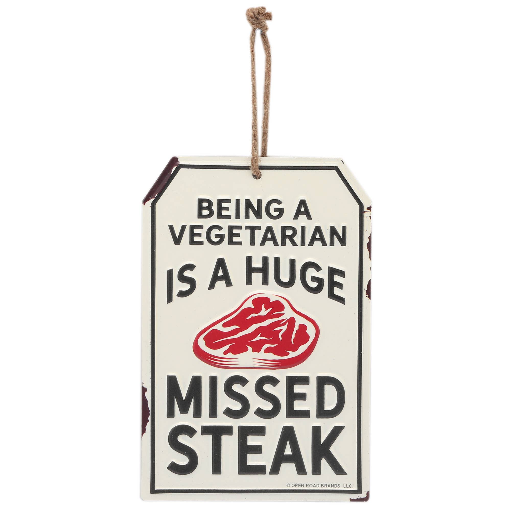 Being Vegetarian Huge Missed Steak Hanging Metal Sign